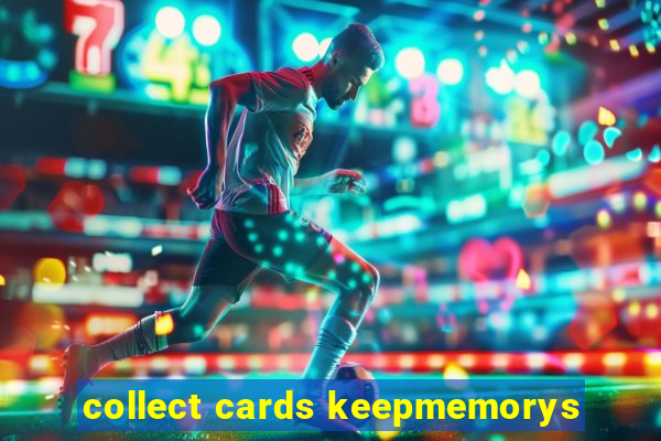 collect cards keepmemorys